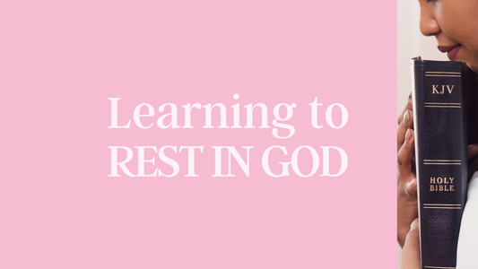 LEARNING TO REST IN GOD