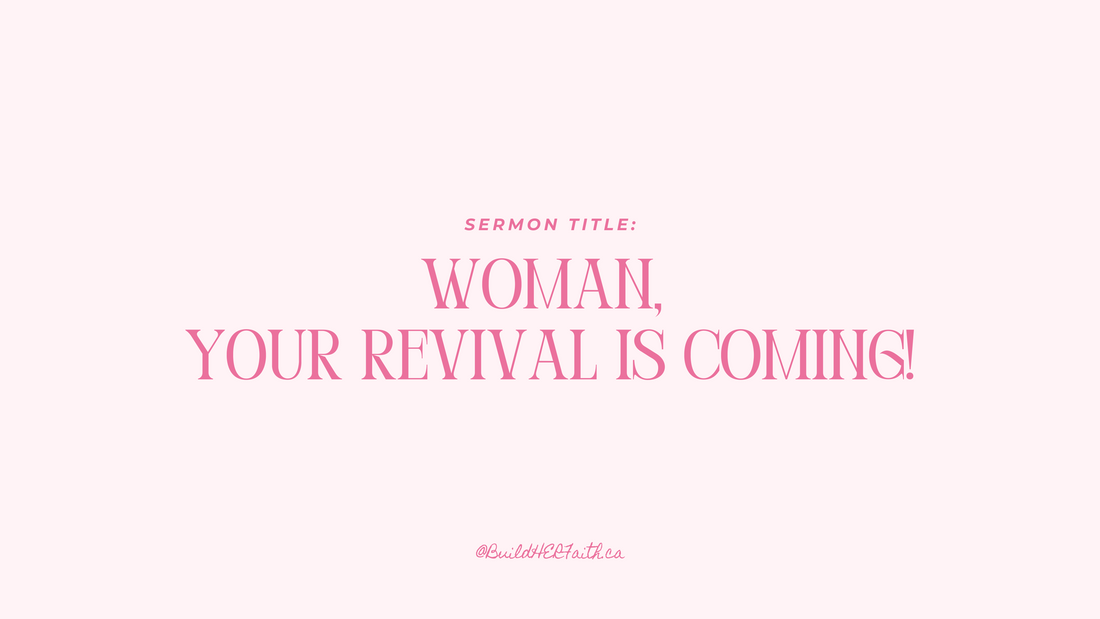 WOMAN, YOUR REVIVAL IS COMING!